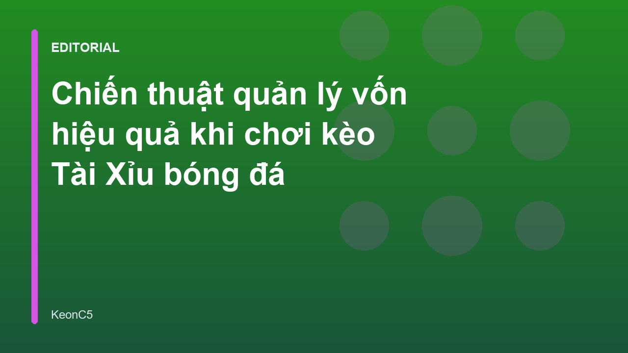 Chiến thuật quản lý vốn khi chơi kèo Tài Xỉu