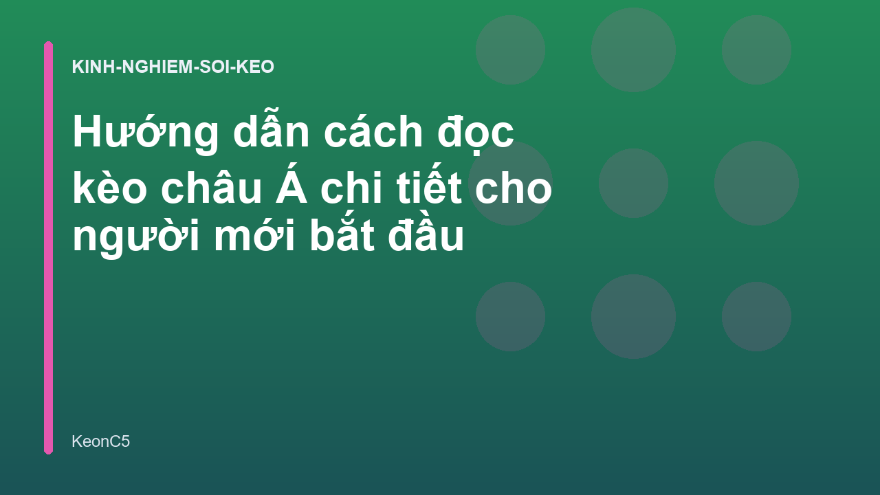Hướng dẫn cách đọc kèo châu Á chi tiết cho người mới bắt đầu